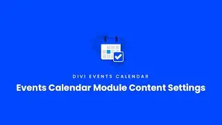 Events Calendar Module Content Settings | Divi Events Calendar Documentation