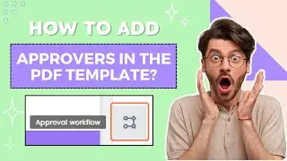 How to Add Approvers in the PDF Template before taking the signature?