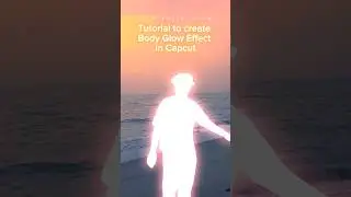 Full Body Glow Effect in #Capcut #tutorial