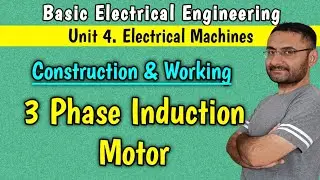 3 Phase Induction Motor  (Construction & Working) Electrical Machines BEE (EEE) Engineering 1st year