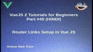 VueJs 2 Tutorial for beginners in HINDI | ENGLISH (#45) Router Links in Vue JS Application