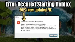 Roblox An Error occured while starting  Roblox 2023 NEW FIXES