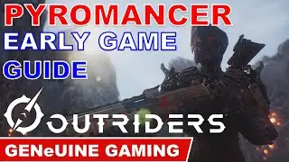 Outriders - PYROMANCER SOLO PLAY [EARLY GAME GUIDE]