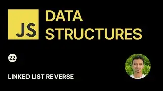 JavaScript Data Structures - 22 - Linked List Reverse