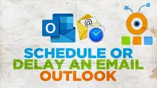 How to Schedule or Delay an Email in Outlook