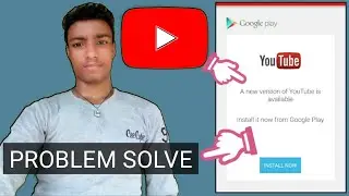 a new version of youtube is available error  Problem fix Solution hindi tips,install it now from G.P