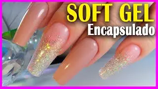 👉 Como hacer Uñas SOFT GEL / GELX / PRESS ON💅Te comparto 3 alternativas de APLICACIÓN y ENCAPSULADO