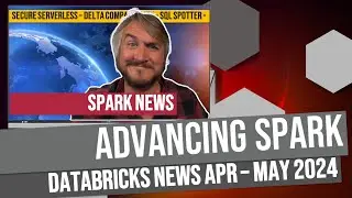 Advancing Spark - Azure Databricks News Apr - May 2024