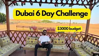 Dubai Challenge: 6 Days, $3000 Budget – Did I Make It?