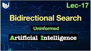 Bidirectional search algorithm  | uninformed | Artificial intelligence | Lec-17 | Bhanu Priya