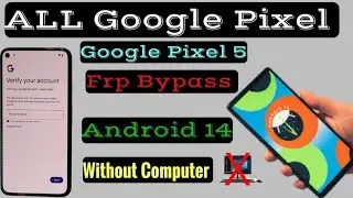 All Google Pixel Frp Bypass Android 14/Without Pc/Google Pixel 5 All Method Not work,Frp Bypass Done