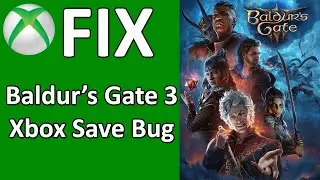 How To Fix Baldurs Gate 3 Xbox Save Bug