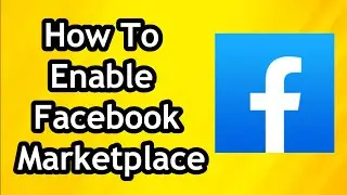 How To Enable Facebook Marketplace - Full Guide