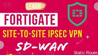 Mastering Site-to-Site IPSec Tunnel & SD-WAN Setup on Fortigate