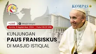 Live | Perjalanan Apostolik Paus Fransiskus | Kunjungan Paus Fransiskus di Masjid Istiqlal Jakarta