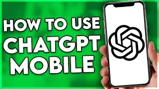 How to Use Chat GPT on Mobile (Android & IOS)