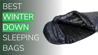 🌵6 Best Winter Down Sleeping Bags 2021