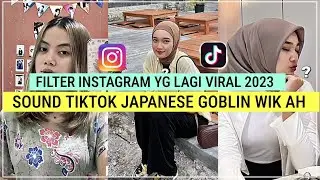 Filter Instagram Yg Lagi Viral Tiktok Terbaru 2023! Filter Ig Sound Tiktok Dj Japanese Goblin Wik Ah