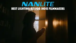 The Best Lighting Kit for Indie Filmmakers | Nanlite