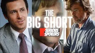 The Big Short| Full Movie Recap | Plot Breakdown | Serious Spoilers | Explained