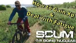 New features & how to deal with them | XP Gain for weapons | Scum 0.8 Going nuclear | Tips & Guides