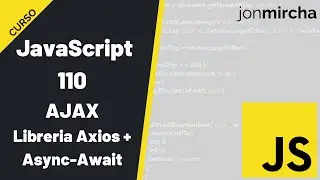 Curso JavaScript: 110. AJAX: Librería Axios + Async-Await - 