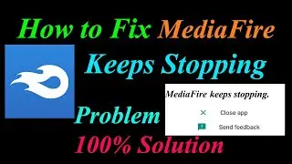 How to Fix MediaFire App Keeps Stopping Error Android & Ios | Apps Keeps Stopping Problem