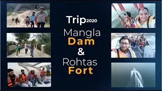 Trip to Rohtas Fort & Mangla Dam 2020