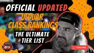The Official Updated Ultimate Ulduar Tier List: All Classes Ranked - (Hunters in shambles!)