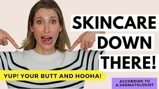 Are You Taking Care of the Skin Down There?! | Bikini Area Skincare | Dr. Sam Ellis