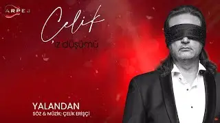 Çelik - Yalandan (Official Lyrics Video)