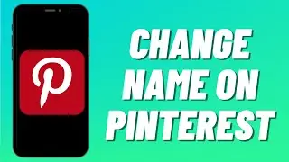 How To Change Name On Pinterest