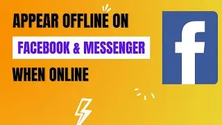 Appear offline on Facebook and Messenger When Online - Hide Facebook & Messenger Status