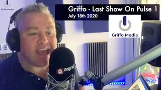 Griffo Last Radio Show Pulse 1 West Yorkshire (18-07-2020)