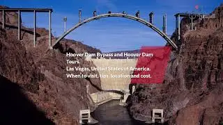 Hoover Dam Bypass and Hoover Dam Tours, Las Vegas Guide - What to do, When to visit, How to reach