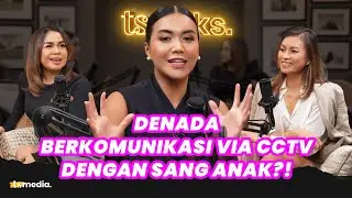 Cerita Denada Sempat Marah Kepada Tuhan Hingga Banting Stir Demi Anak | TS Talks Eps.93 | Part 1