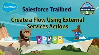 Salesforce Trailhead - Create a Flow Using External Services Actions 