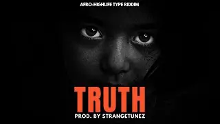 Truth Riddim || Afro-Highlife Type Riddim [Prod by StrangeTunez]