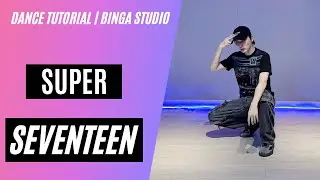 [HƯỚNG DẪN NHẢY/DANCE TUTORIAL] SEVENTEEN - SUPER by BinGa STUDIO | MIRRORED