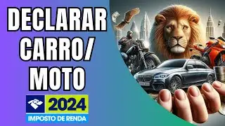 Como Declarar CARRO, MOTO (Automóvel) no IMPOSTO de RENDA 2024