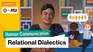 Relational Dialectics | Intro to Human Communication | Study Hall