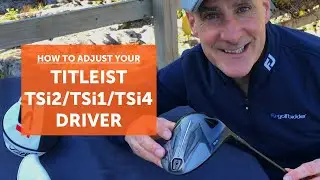 How to adjust your Titleist TSi2, TSi1, or TSi4 driver