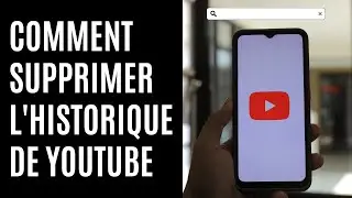 Comment supprimer l'historique de YouTube