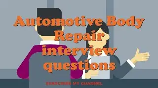 Automotive Body Repair interview questions