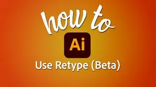 How to use Retype (Beta) in Adobe Illustrator