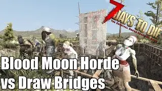 7 Days to Die - Blood Moon Horde vs Drawbridges - Pathfinding