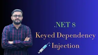 .Net 8 : Keyed Dependency Injection