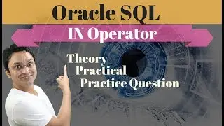 Tutorial#22 Easy way to learn IN OPERATOR  in Oracle SQL Database|  IN Operator in SQL