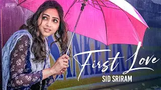 First love Music Video | Sid Sriram | Vaishali raj | Bala raju | Vinay shanmukh |SanjeevT|Deepu janu