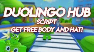 DUOLINGO HUB SCRIPT | GET FREE ROBLOX BODY AND HAT! | ROBLOX SCRIPT